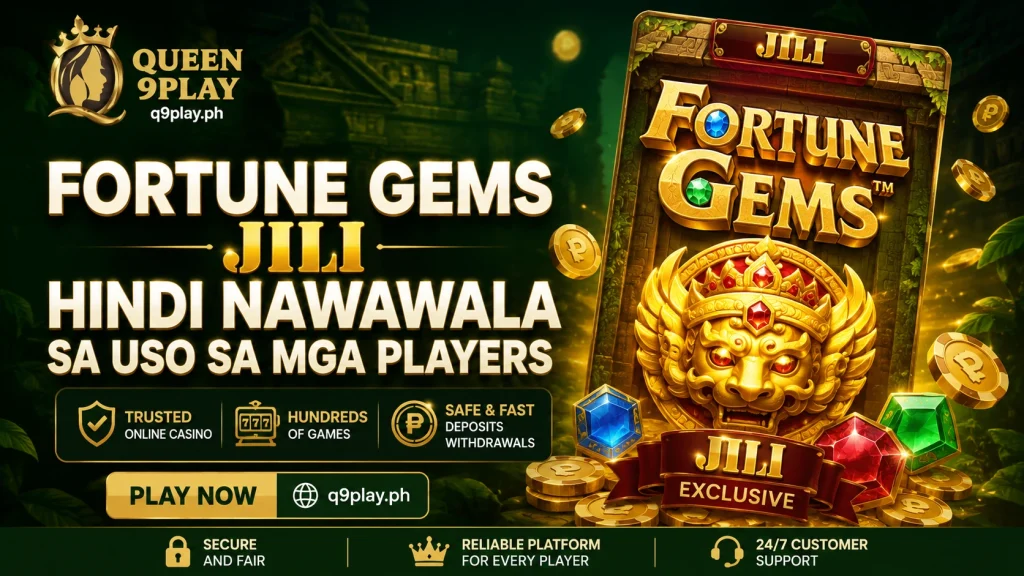 Fortune Gems JILI Hindi Nawawala sa Uso sa Mga Players