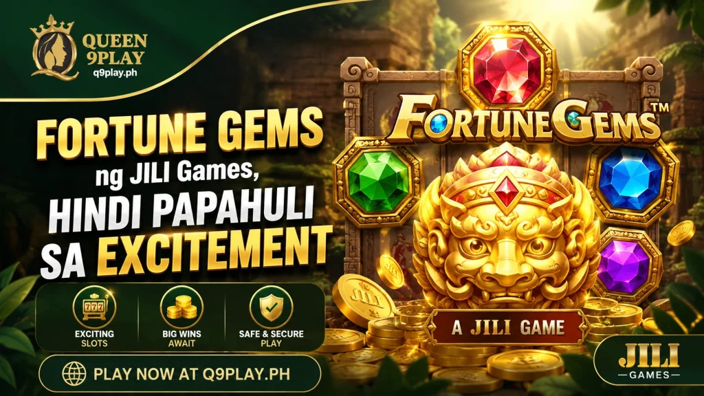 Fortune Gems ng JILI Games, Hindi Papahuli sa Excitement