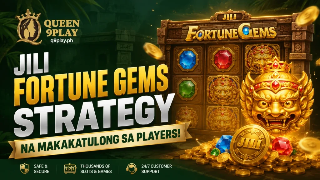 JILI Fortune Gems Strategy na Makakatulong sa Players