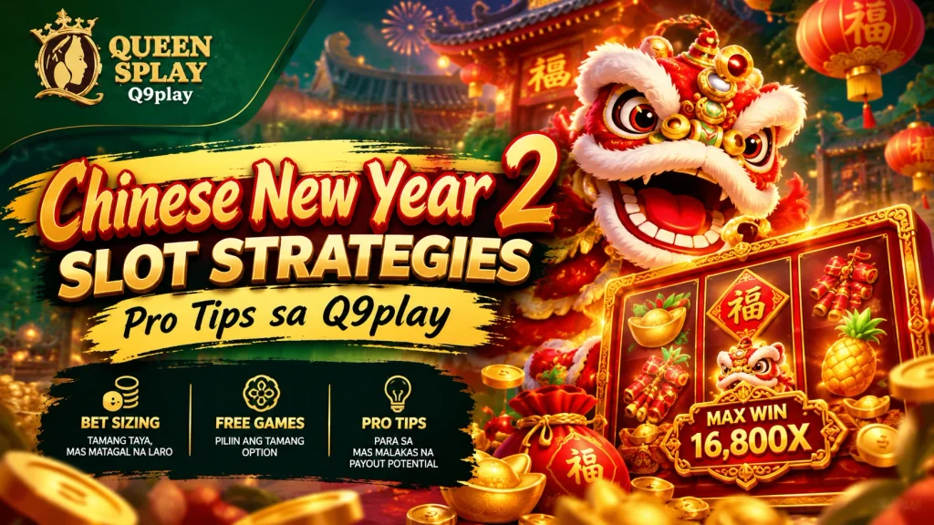 Chinese New Year 2 Slot Strategies Pro Tips sa Q9play