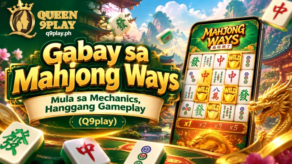 Gabay sa Mahjong Ways Mula sa Mechanics, Hanggang Gameplay